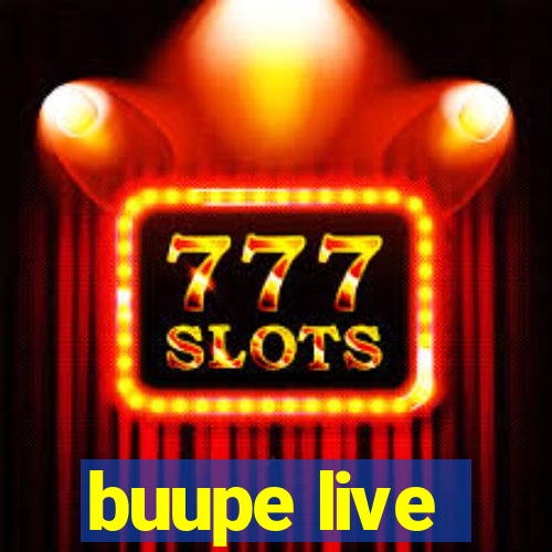 buupe live